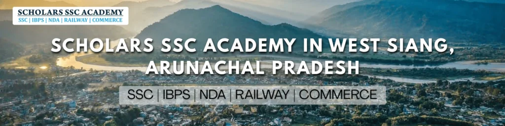 Scholars SSC Academy in West Siang, Arunachal Pradesh